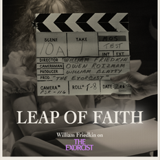 Leap of Faith: Notes on Friedkin and the Exorcist.