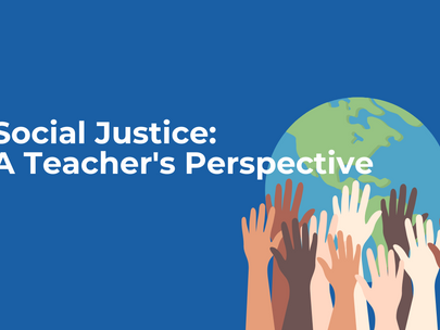 Social Justice: A Teacher's Perspective