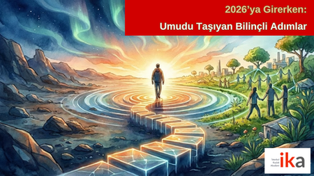 2026’ya Girerken: Umudu Taşıyan Bilinçli Adımlar