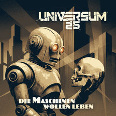 UNIVERSUM25 - neues Album „Die Maschinen wollen leben“ kommt am 20.02.2026