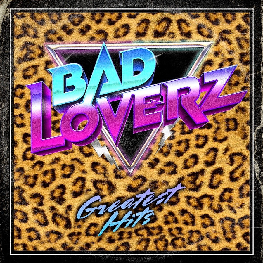 BAD LOVERZ kommen mit "Greatest Hits"-Album zurück!