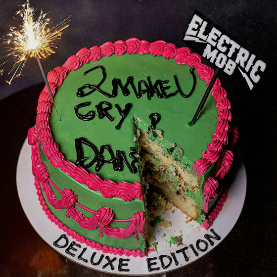 Electric Mob veröffentlichen Digital Deluxe Edition von „2 Make U Cry & Dance“