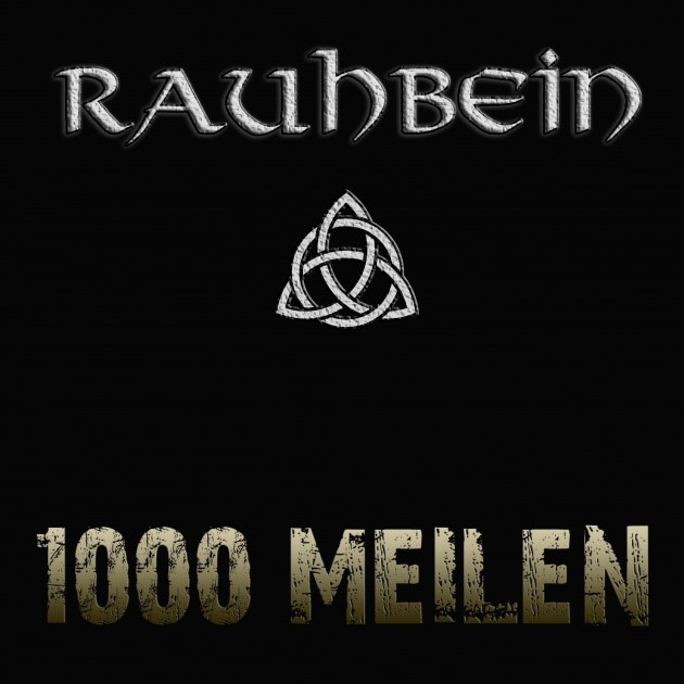RAUHBEIN – Neue Single „1000 Meilen“
