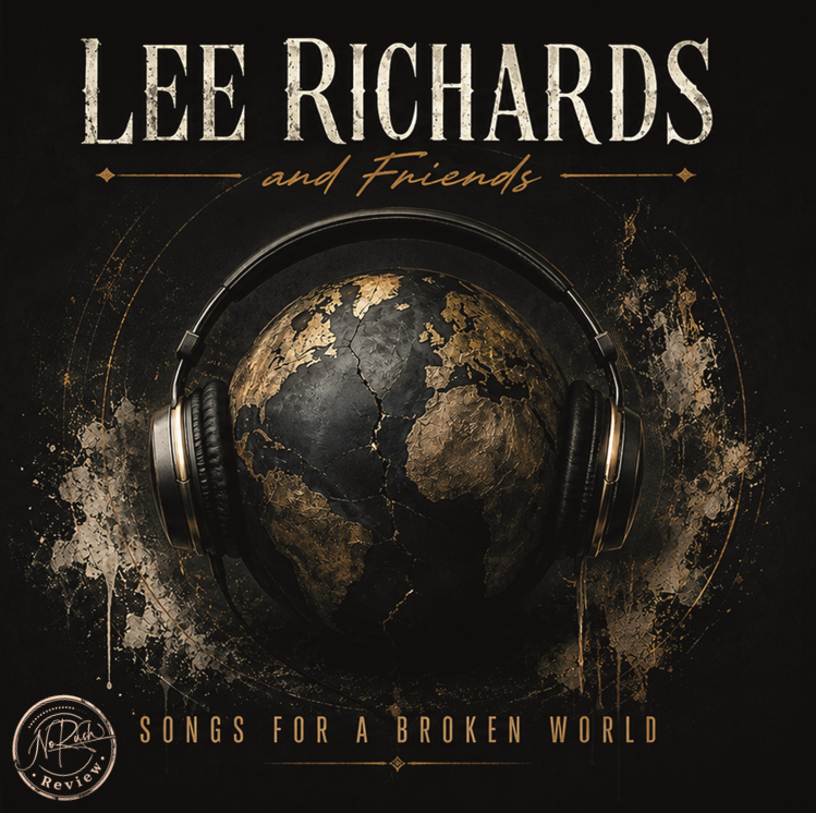 Lee Richards And Friends – „Songs For A Broken World“ im Review