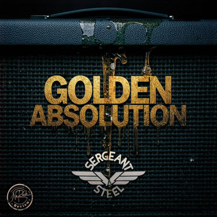 SERGEANT STEEL – „Golden Absolution“ Review: Große Refrains, offene Wunden und falsche Propheten