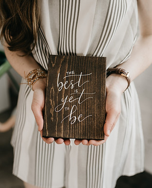 Wood Sign Calligraphy - The Best is Yet