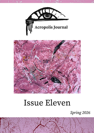 FRONT COVER for Acropolis Journal Issue Eleven. White background with pink twined banner at the bottom and slim pink patterned banner at the top. Acropolis Journal logo of eye and structure, plus text reading “Issue Eleven” and “Spring 2026” beneath cover artwork: Magic Labels by Merlin Flower (Abstract landscape artwork with pale dusky pink tones and textured feathery white detail with orange and turquoise marks and black feathers. Oil/charcoal on paper).