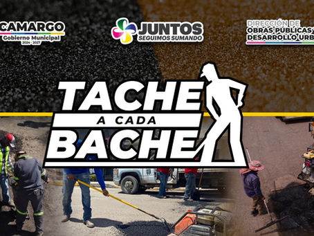 ARRANCA MUNICIPIO DE NUEVO EL PROGRAMA TACHE A CADA BACHE.