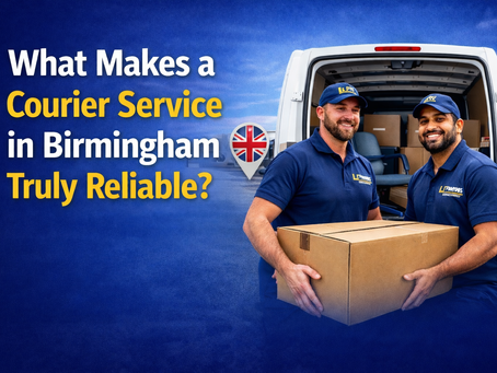 What Makes a Courier Service in Birmingham Truly Reliable?