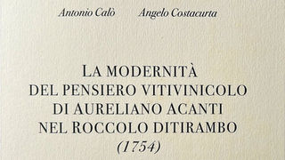 La modernità del pensiero vitivinicolo di Aureliano Acanti nel Roccolo Ditirambo