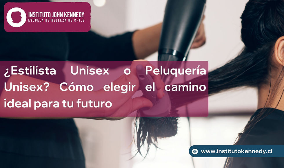 ¿Estilista Unisex o Peluquería Unisex? Cómo elegir el camino ideal para tu futuro