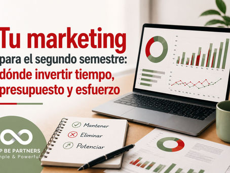 Tu marketing para el segundo semestre: dónde invertir tiempo, presupuesto y esfuerzo