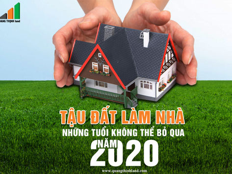 Những tuổi nên mua đất làm nhà không nên bỏ qua năm 2020