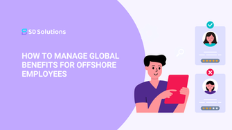 How to Manage Global Benefits for Offshore Employees