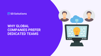 Why Global Companies Prefer Dedicated Teams