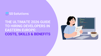 The Ultimate 2026 Guide to Hiring Developers in Eastern Europe: Costs, Skills & Benefits