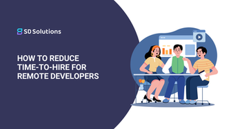 How to Reduce Time-to-Hire for Remote Developers