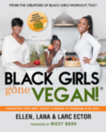 Black Girls Gone Vegan! Transition Your Body, Beauty & Babies To Veganism