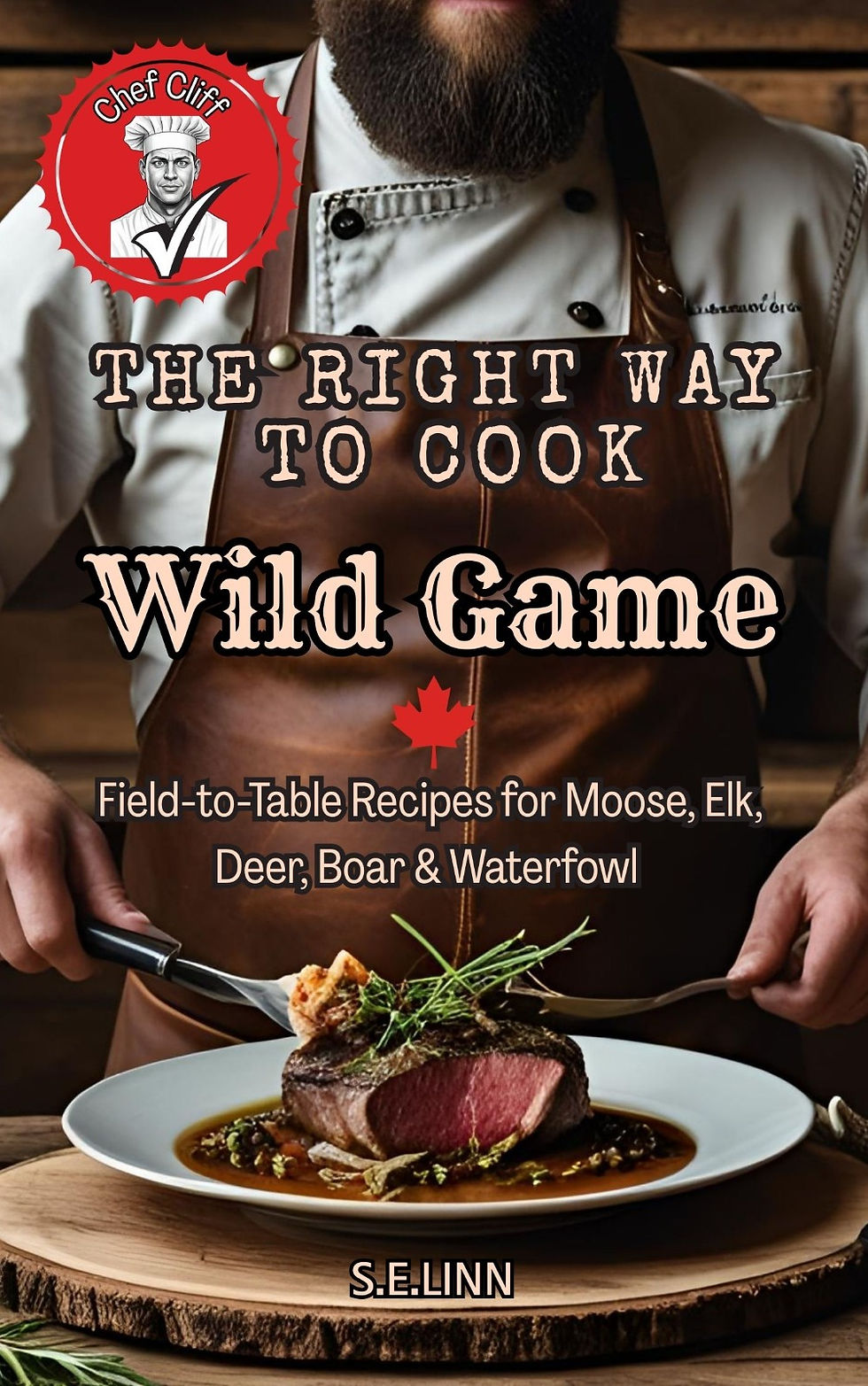The Right Way to Cook Wild Game