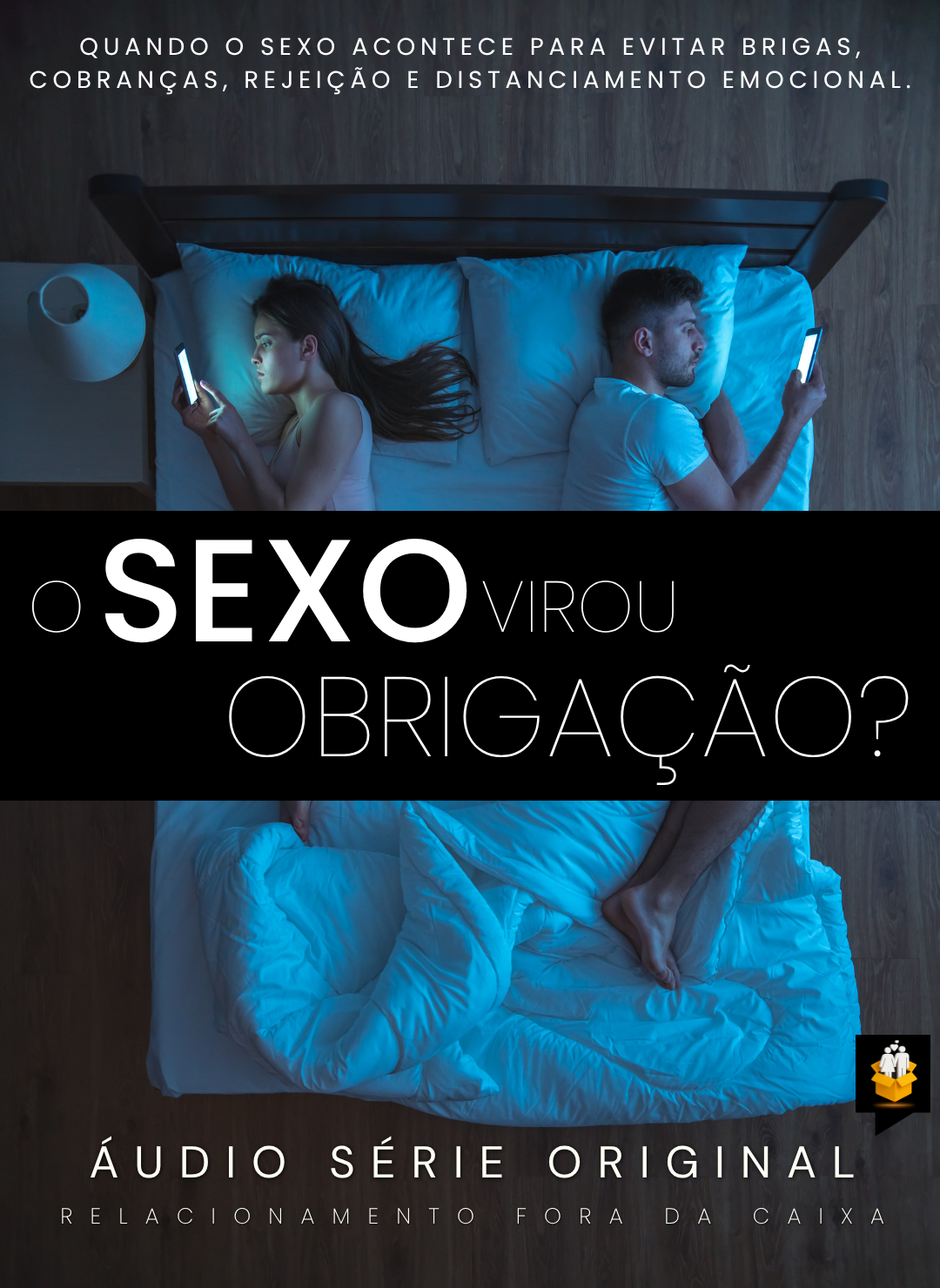 O Sexo Virou Obrigação? Quando o Desejo Sai de Cena e o Sexo Vira Pressão
