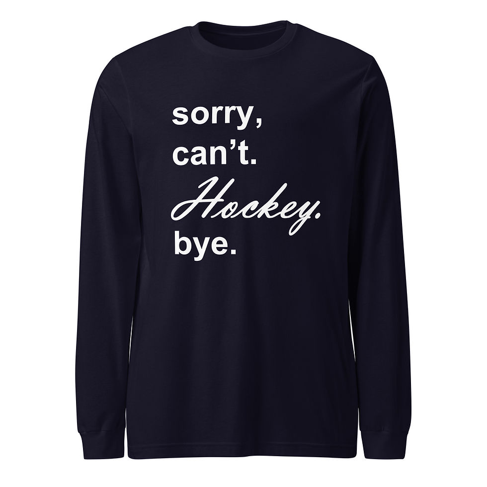 Thumbnail: SORRY, CAN'T. HOCKEY - Unisex Long Sleeve Tee copy copy