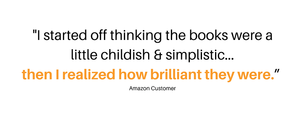 Book Review Of Jim Rowe's GET YOUR DUCKS IN A ROWE indicates the book is"I started off thinking the books were a little childish & simplistic... then I realized how brilliant they were.”