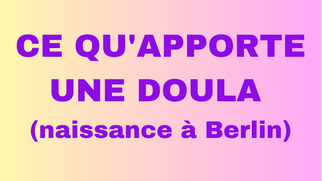 Préparer sa naissance à Berlin avec une doula : soutien émotionnel, confort, projet de naissance et accompagnement avant, pendant et après.