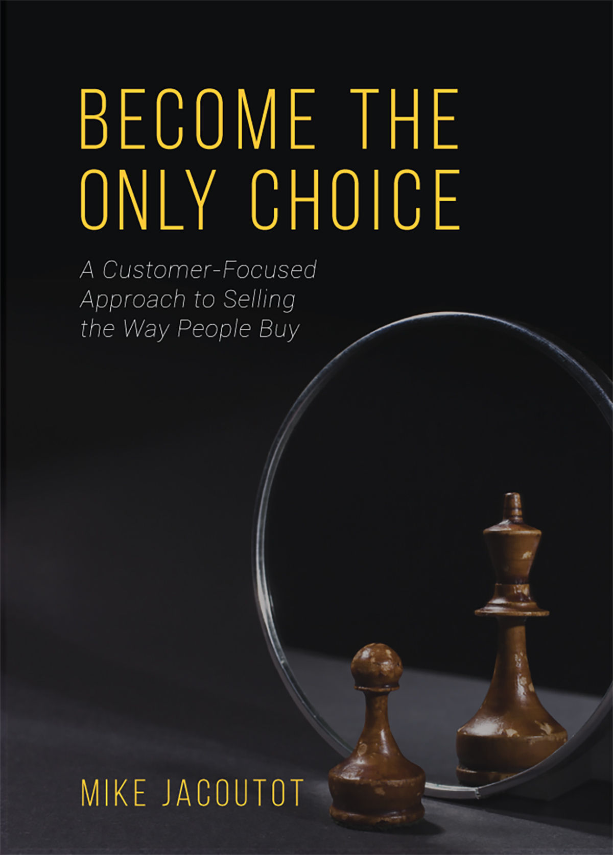 Become The Only Choice