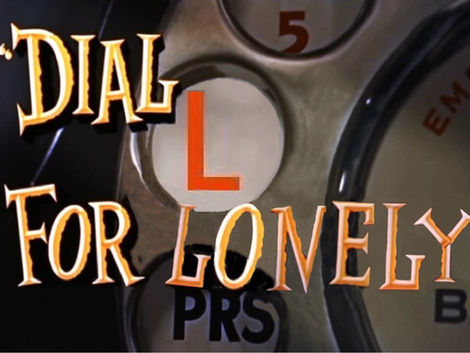 Dial L for Lonely