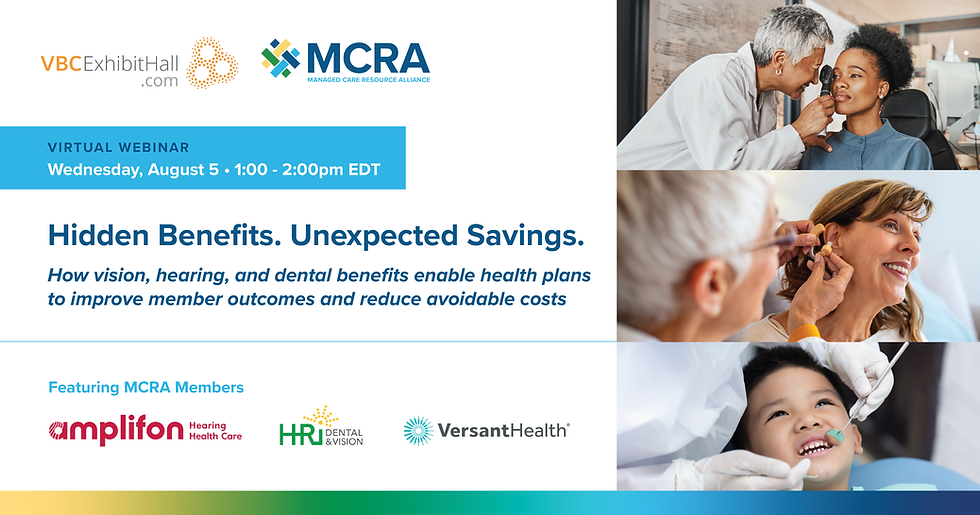How vision, hearing and dental benefits enable health plans to improve member outcomes & reduce avoidable costs