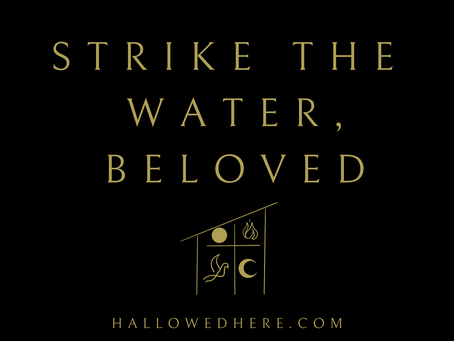 Strike The Water, Beloved