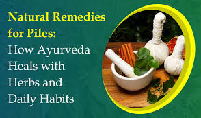 Ayurvedic Diet Plan for Piles Patients: What to Eat & Avoid