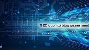 SEO uyumlu blog yazısı nasıl yazılır