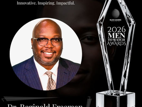 Men To Watch Awards 2026 honors Dr. Reginald Freeman
