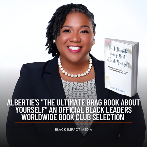 Marla J. Albertie's "The Ultimate Brag Book About Yourself" An Official Black Leaders Worldwide Book Club Selection