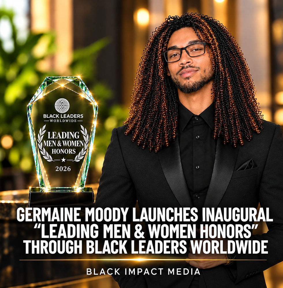 Germaine Moody Launches Inaugural Leading Men & Women Honors Through Black Leaders Worldwide