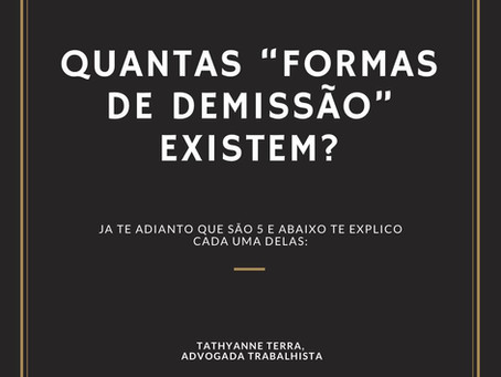 Quantas "formas de demissão" existem?