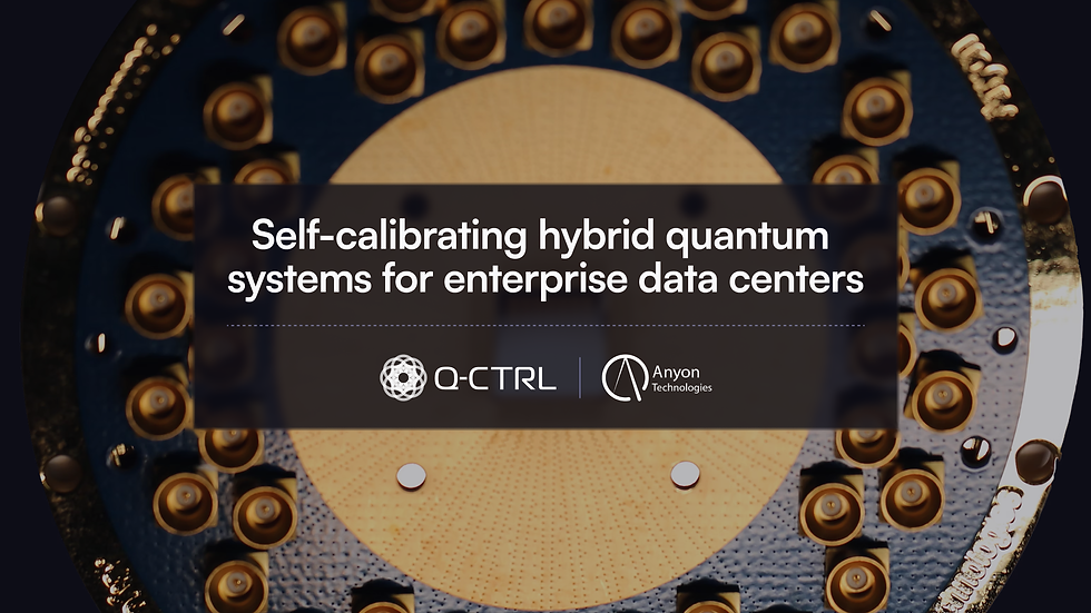 Self-calibrating hybrid quantum systems for enterprise data centers — Q-CTRL and Anyon Technologies