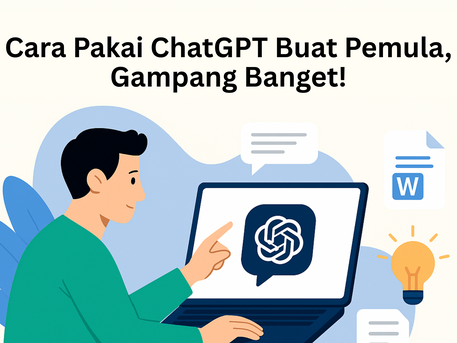 Cara Pakai ChatGPT Buat Pemula, Gampang Banget!