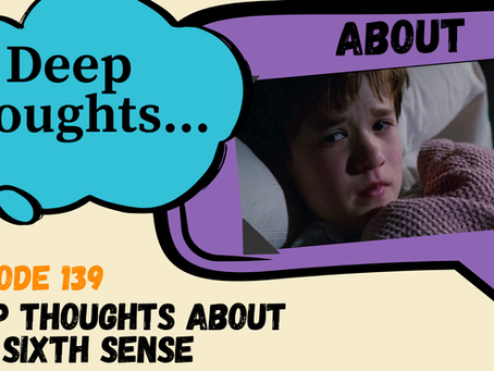 139: The Sixth Sense: Deep Thoughts About Ghosts, Plot Twists, and Taking the Wrong Lesson from Pop Culture