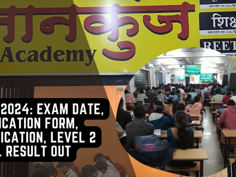 REET 2024: Exam Date, Application Form, Notification, Level 2 Final Result Out