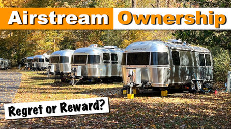What We’ve Learned From Airstream Ownership.