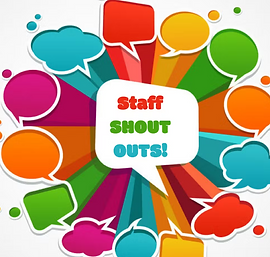 Staff Shout Outs