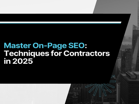 Master On-Page SEO Techniques for Contractors in 2025