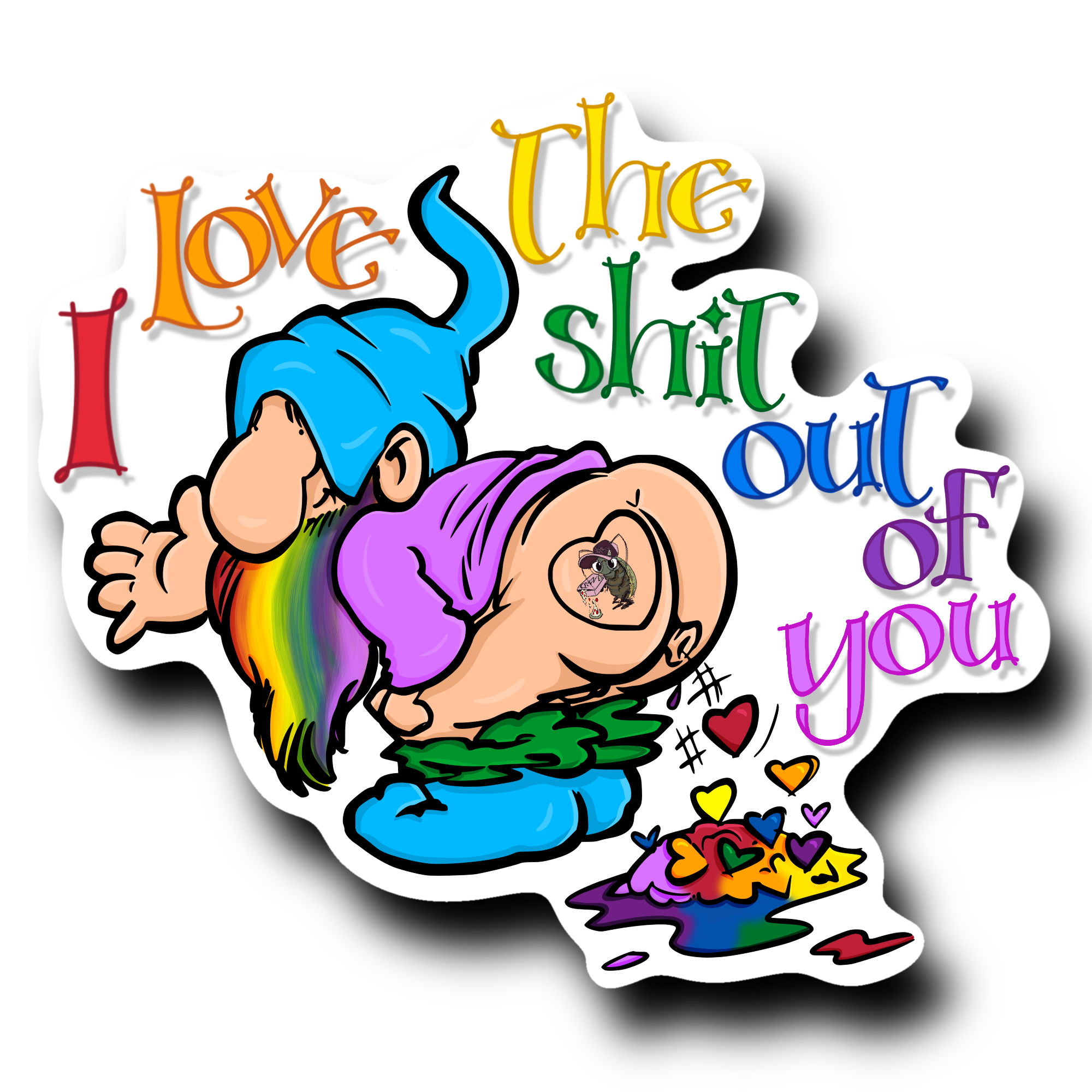 I Love The Shit Out Of You - Sticker