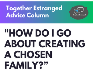 Advice Column #8: December Edition on Creating a Chosen Family