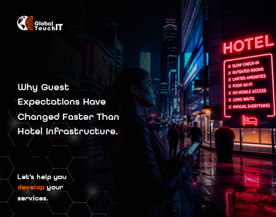 Why Guest Expectations Have Changed Faster Than Hotel Infrastructure