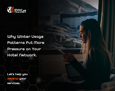 WHY WINTER USAGE PATTERNS PUT MORE PRESSURE ON YOUR HOTEL NETWORK