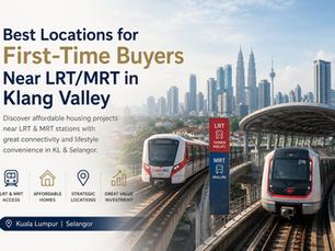 Best Locations for first-time home buyers near LRT MRT stations in klang valley - RUMAWIP and Selangorku projects