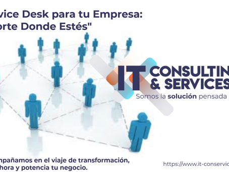 ¿Tu empresa opera de forma remota, tu equipo está en casa, oficina, cafeterías, otros países? "IT Consulting and Services llega donde estés"
